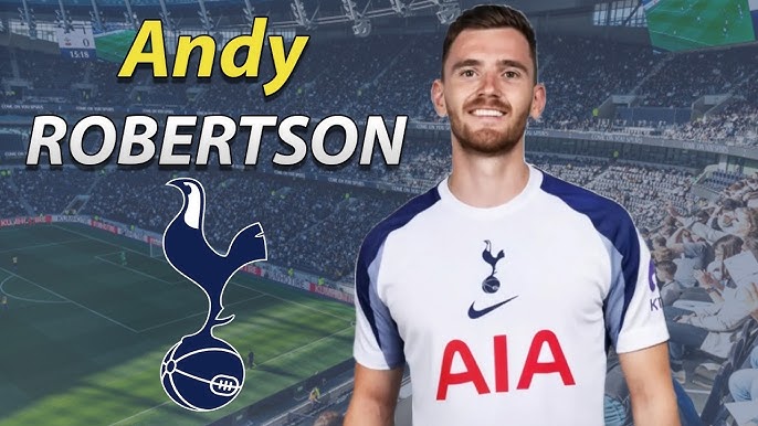 Andy Robertson Berlabuh Ke Tottenham Hotspur