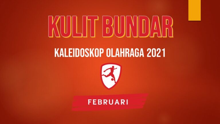 Kaleidoskop Olahraga Tahun 2021: FEBRUARI