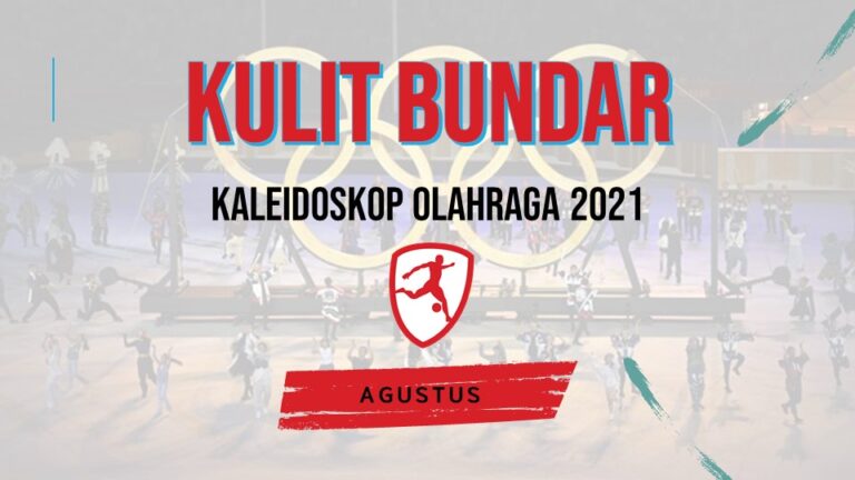 Kaleidoskop Olahraga Tahun 2021: AGUSTUS