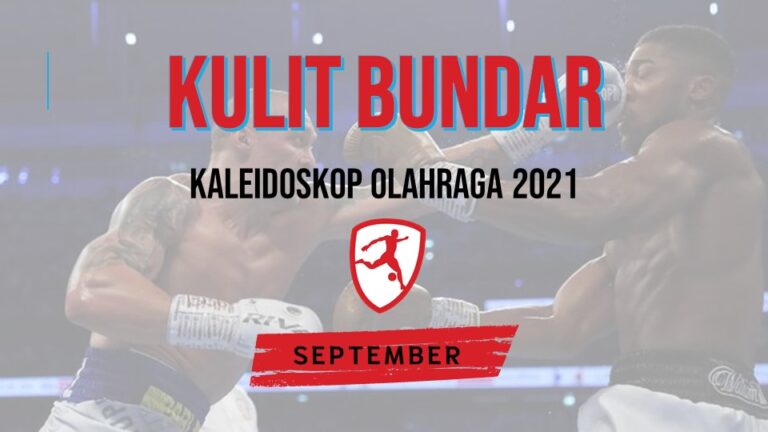 Kaleidoskop Olahraga Tahun 2021: SEPTEMBER